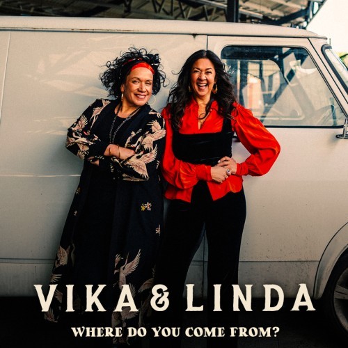 Premier Artists presents VIKA & LINDA -- Where Do You Come From?