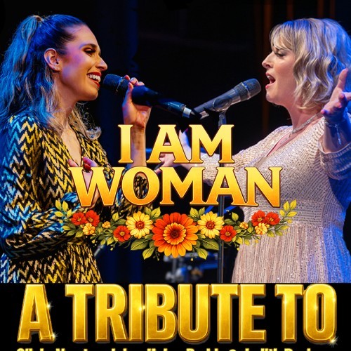 MC Entertainment presents I am Woman -- A Tribute to Olivia Newton-John, Helen Reddy & Judith Durham