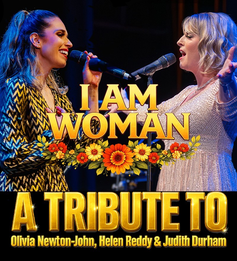 MC Entertainment presents I am Woman -- A Tribute to Olivia Newton-John, Helen Reddy & Judith Durham